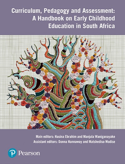 Curriculum, Pedagogy & Assessment: A Handbook on Early Childhood Education in South Africa