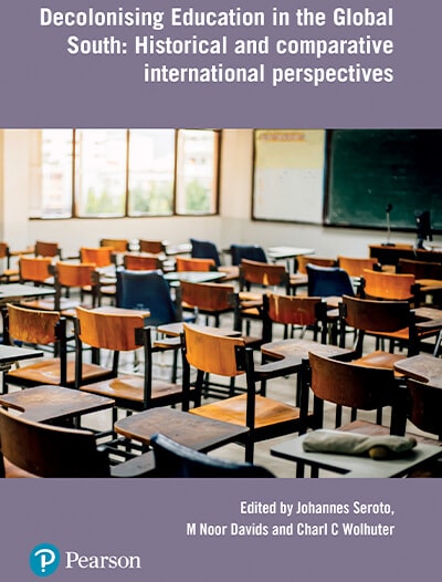 Decolonising Education in the Global South: Historical and comparative international perspectives